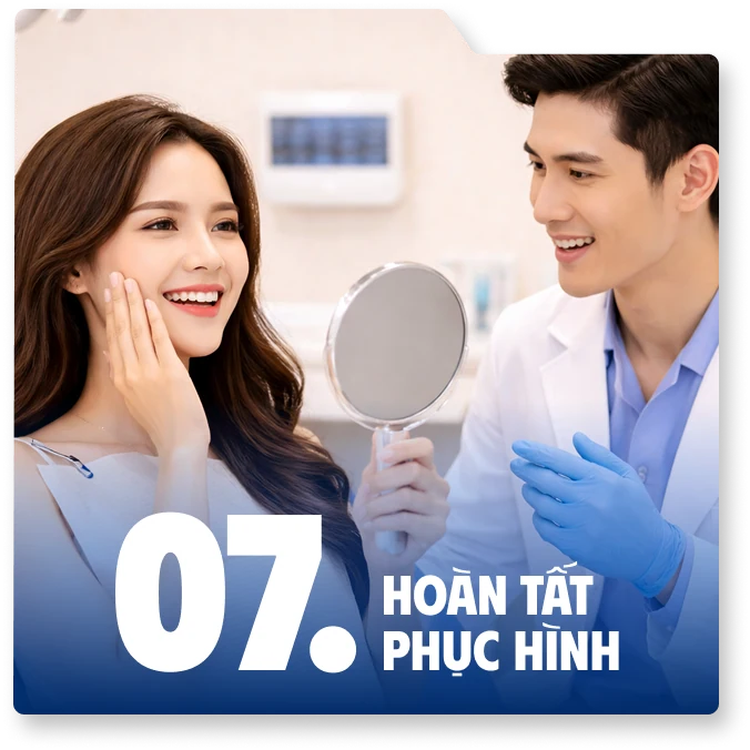Bước 7: Hoàn tất phục hình